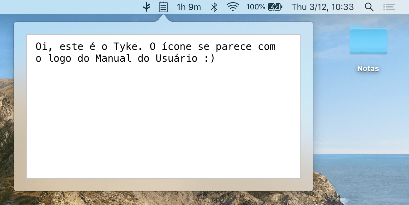 Bloquinho de anotação do Tyke, na menubar do macOS, com a mensagem: "Oi, este é o Tyke. O ícone se parece com o logo do Manual do Usuário :)".