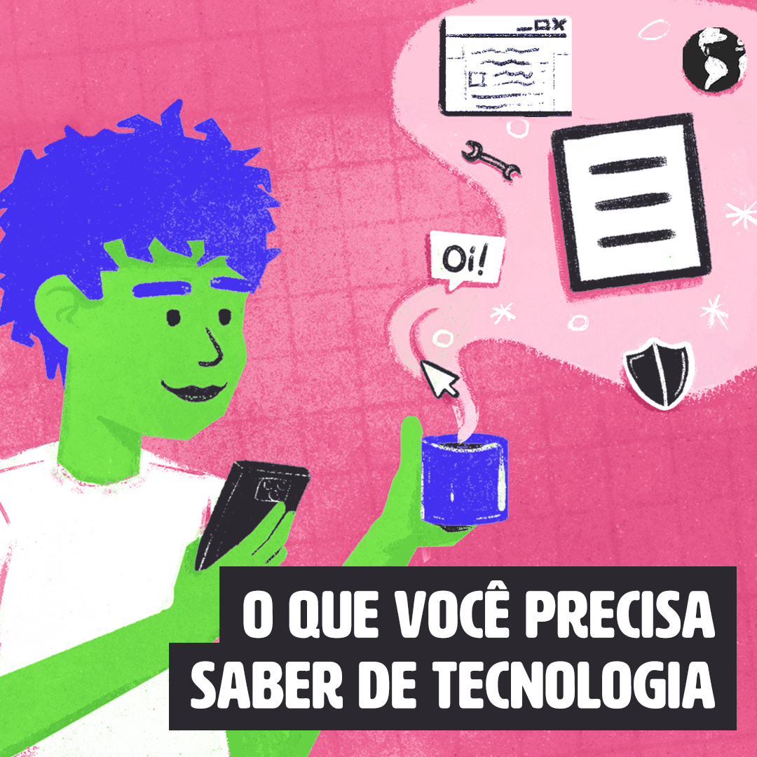 Pessoa de sexo não identificado, com cabelo azul e pele verde, segurando uma xícara de café com vários ícones em alusão ao Manual do Usuário na fumaça e um celular na outra mão. Embaixo, o texto: “O que você precisa saber de tecnologia”.
