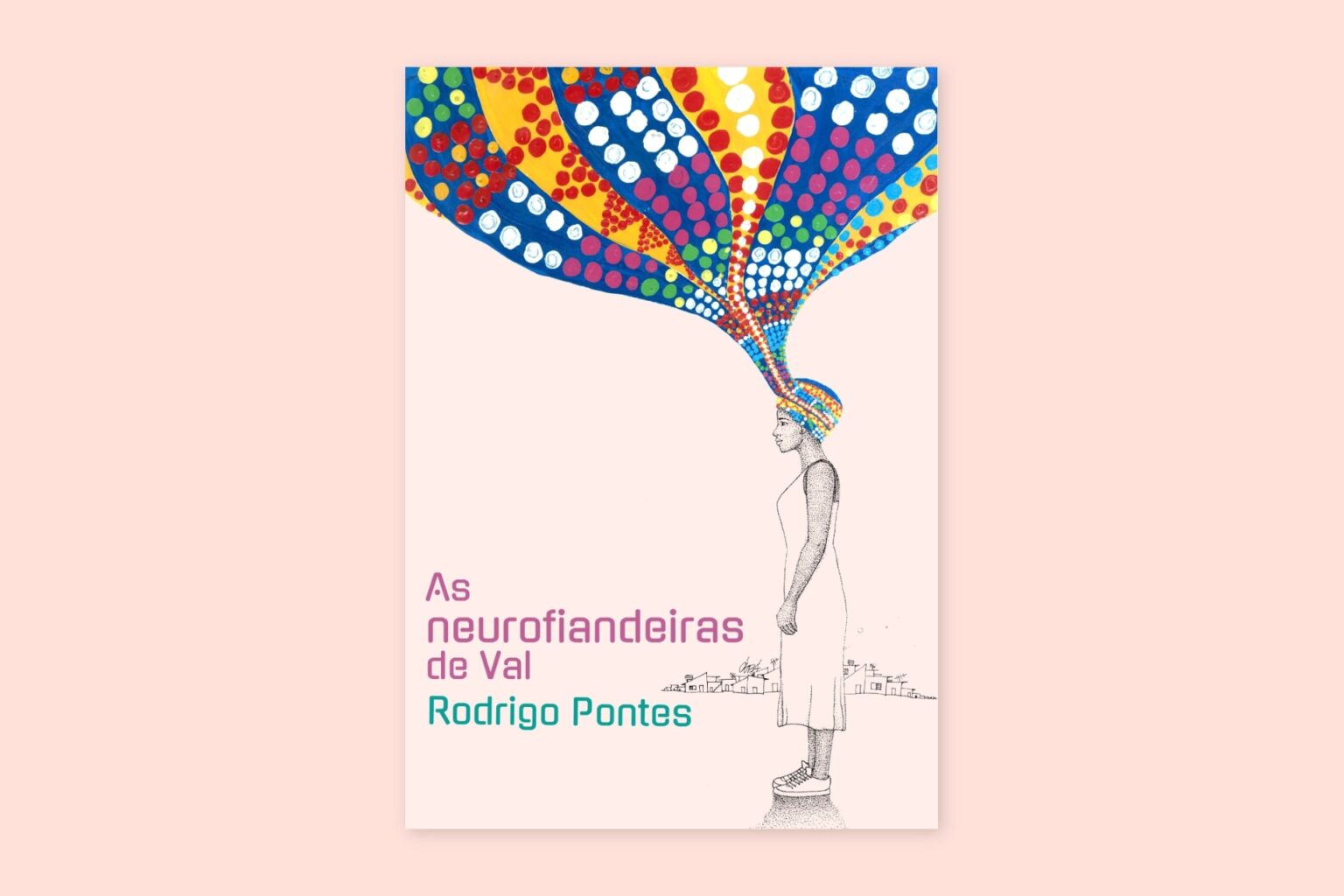Capa do livro “As neurofiandeiras de Val”, com a ilustração uma mulher de perfil, monocromática, e várias cores saindo da sua cabeça para cima.