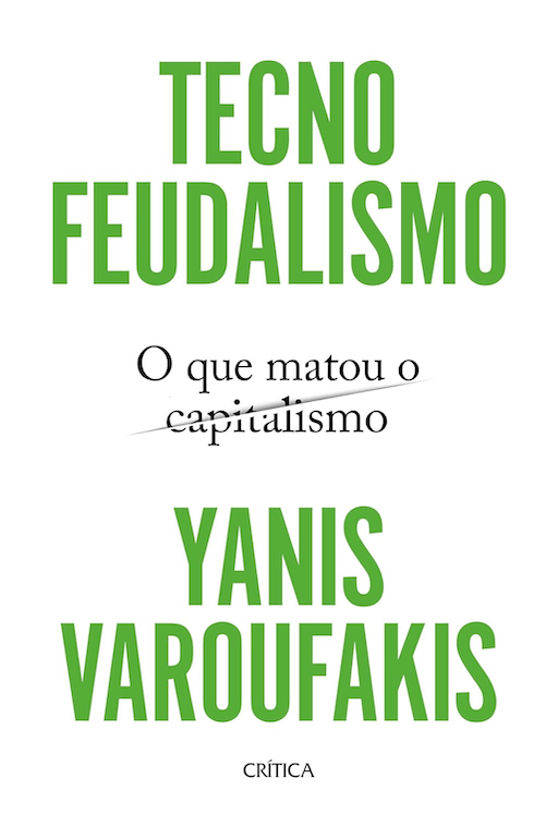 Capa do livro “Tecnofeudalismo: O que matou o capitalismo”, de Yanis Varoufakis.